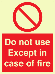 Do not use except in case of fire